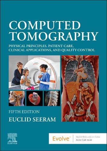 Computed Tomography: Physical Principles, Patient Care, Clinical Applications, and Quality Control, 5th edition
