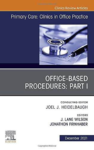 Office-Based Procedures: Part I, An Issue of Primary Care: Clinics in Office Practice (Volume 48-4) (The Clinics: Internal Medicine, Volume 48-4)