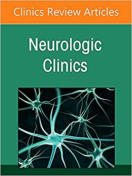 Hospital Neurology, An Issue of Neurologic Clinics (Volume 40-1) (The Clinics: Internal Medicine, Volume 40-1)