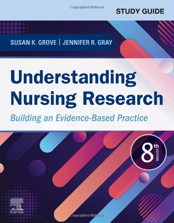 Study Guide for Understanding Nursing Research: Building an Evidence-Based Practice, 8th Edition