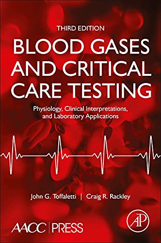 Blood Gases and Critical Care Testing: Physiology, Clinical Interpretations, and Laboratory Applications, 3rd Edition