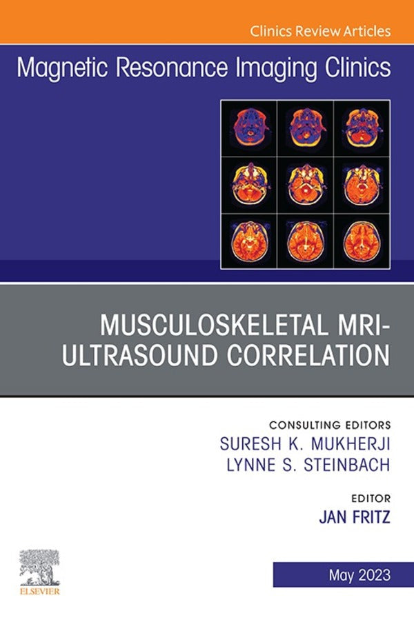 Musculoskeletal MRI Ultrasound Correlation, An Issue of Magnetic Resonance Imaging Clinics of North America