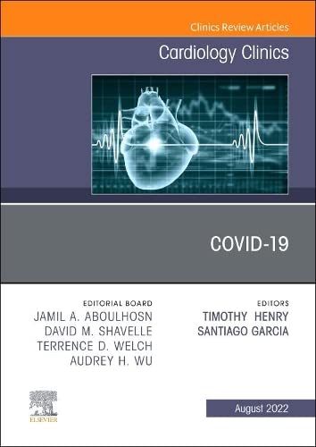 Covid-19, An Issue of Cardiology Clinics (Volume 40-3) (The Clinics: Internal Medicine, Volume 40-3)