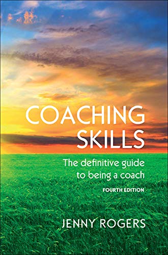 COACHING SKILLS: THE DEFINITIVE GUIDE TO BEING A COACH (UK Higher Education Humanities & Social Sciences Counselling)