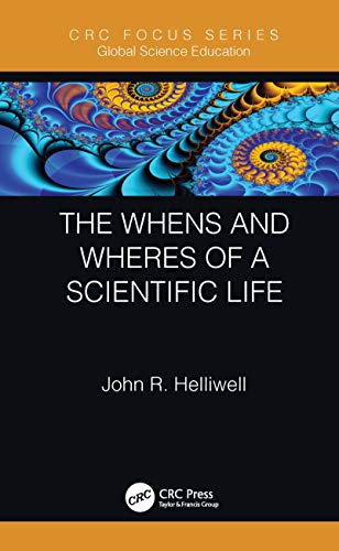 The Whens and Wheres of a Scientific Life (Global Science Education)