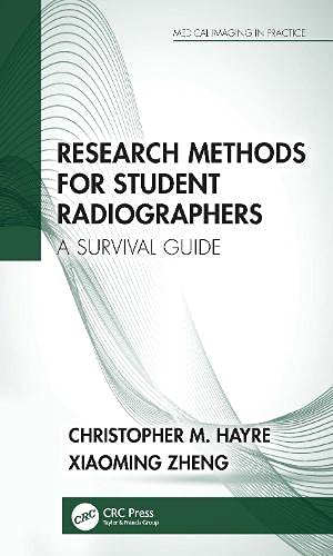 Research Methods for Student Radiographers: A Survival Guide (Medical Imaging in Practice)