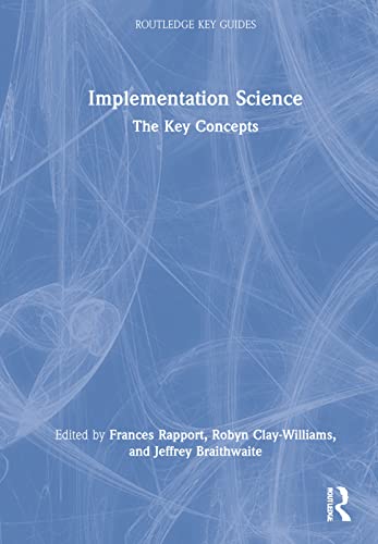 Implementation Science: The Key Concepts (Routledge Key Guides)
