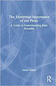 The Existential Importance of the Penis