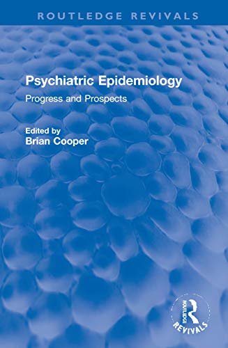 Psychiatric Epidemiology: Progress and Prospects (Routledge Revivals) (EPUB)
