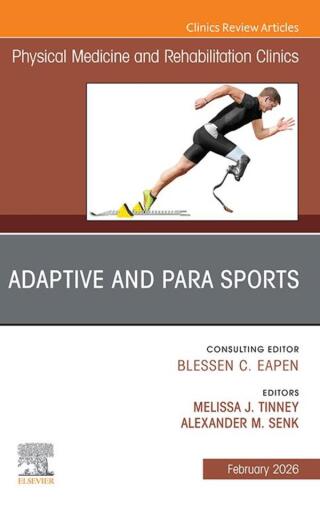 Adaptive and Para Sports, An Issue of Physical Medicine and Rehabilitation Clinics of North America