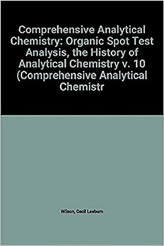Organic Spot Test Analysis: The History of Analytical Chemistry (Volume 10)