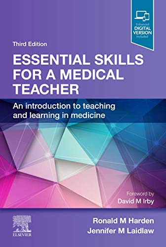 Essential Skills for a Medical Teacher: An Introduction to Teaching and Learning in Medicine, 3ed