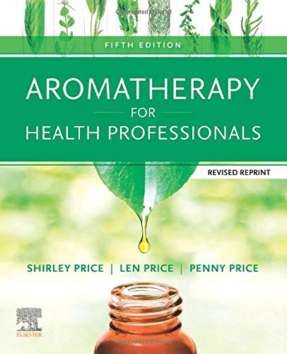 Aromatherapy for Health Professionals, 5th edition