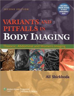 Variants and Pitfalls in Body Imaging: Thoracic, Abdominal and Women’s Imaging, 2nd Edition (ORIGINAL PDF from Publisher)