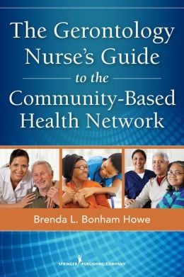 The Gerontology Nurse’s Guide to the Community-Based Health Network