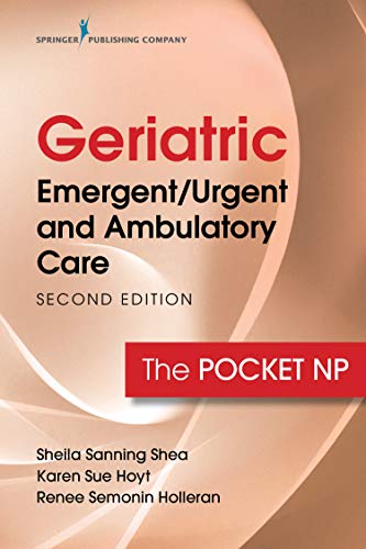 Geriatric Emergent/Urgent and Ambulatory Care, Second Edition: The Pocket NP