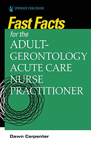 Fast Facts for the Adult-Gerontology Acute Care Nurse Practitioner