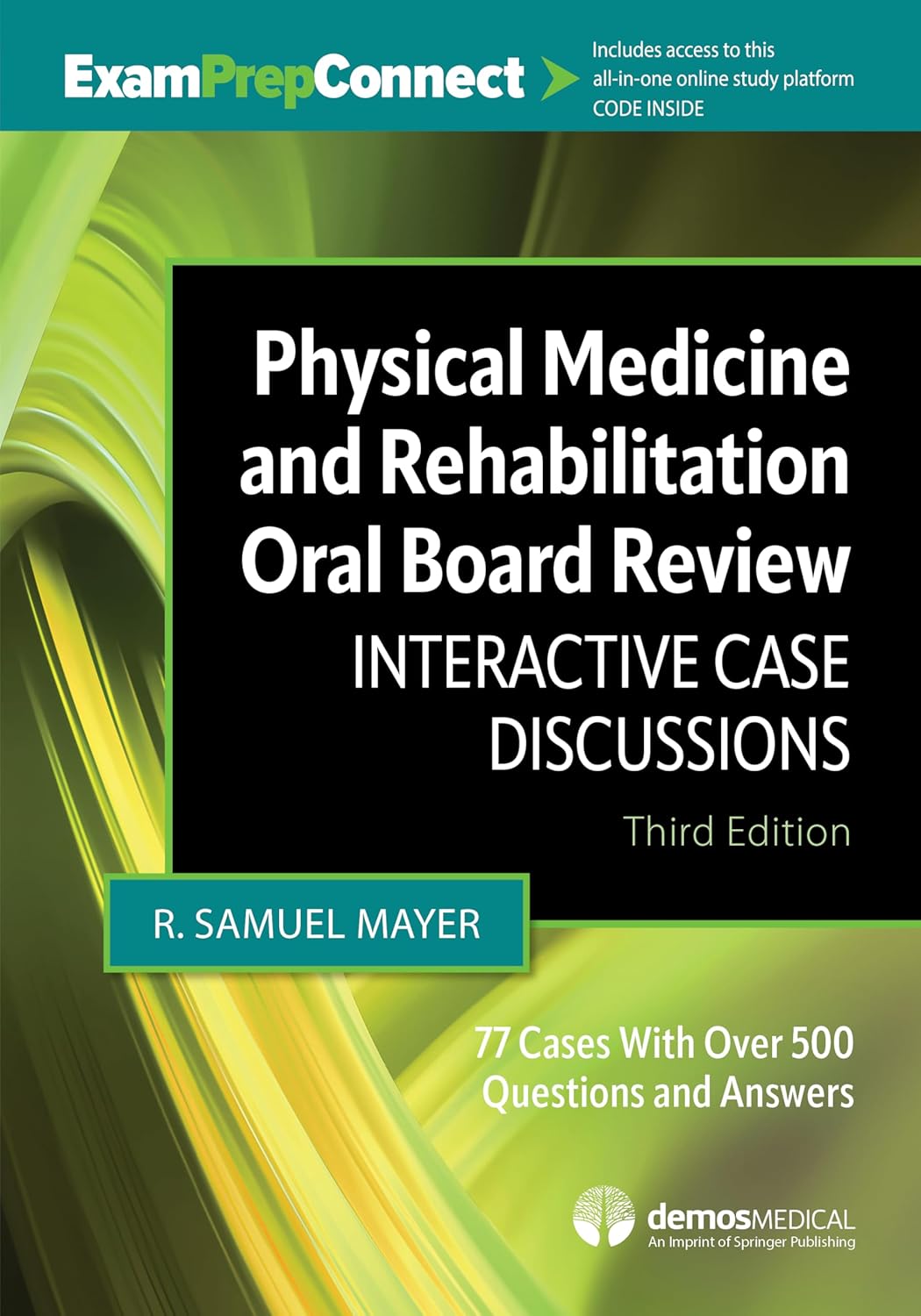 Physical Medicine and Rehabilitation Oral Board Review: Interactive Case Discussions, 3rd Edition
