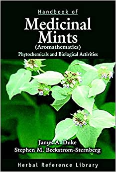 Handbook of Medicinal Mints (Aromathematics): Phytochemicals and Biological Activities, Herbal Reference Library