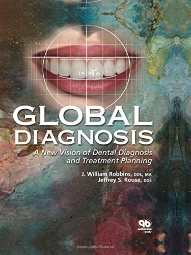 Global Diagnosis: A New Vision of Dental Diagnosis and Treatment Planning