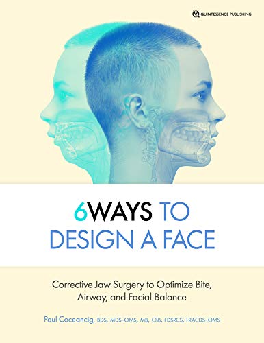 6Ways to Design a Face: Corrective Jaw Surgery to Optimize Bite, Airway, and Facial Balance