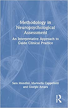Methodology in Neuropsychological Assessment: An Interpretative Approach to Guide Clinical Practice