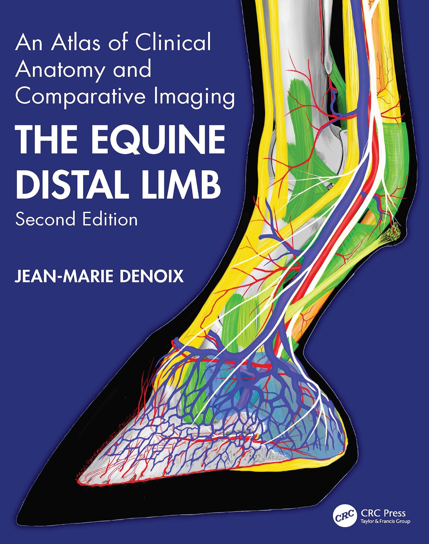 The Equine Distal Limb: An Atlas of Clinical Anatomy and Comparative Imaging, 2nd Edition