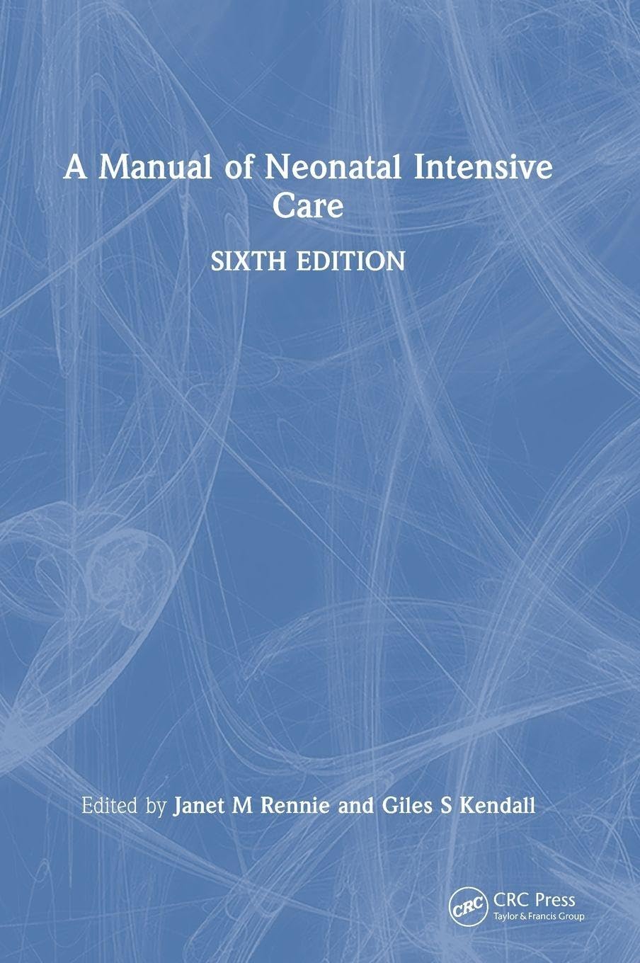 A Manual of Neonatal Intensive Care, 6th Edition