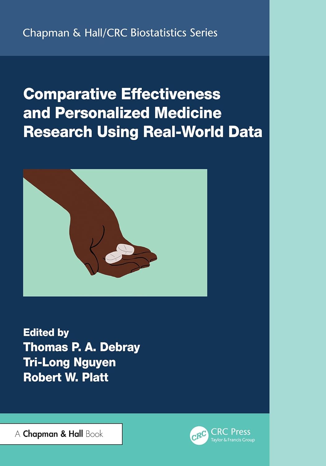 Comparative Effectiveness and Personalized Medicine Research Using Real-World Data (Chapman & Hall/CRC Biostatistics Series)