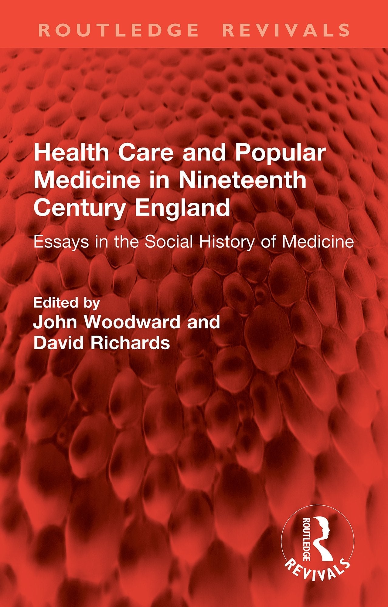 Health Care and Popular Medicine in Nineteenth Century England: Essays in the Social History of Medicine