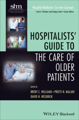 Hospitalists’ Guide to the Care of Older Patients