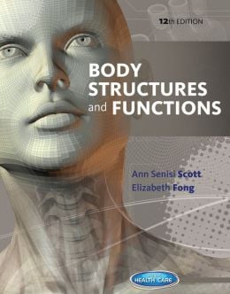 Body Structures and Functions, 12th Edition