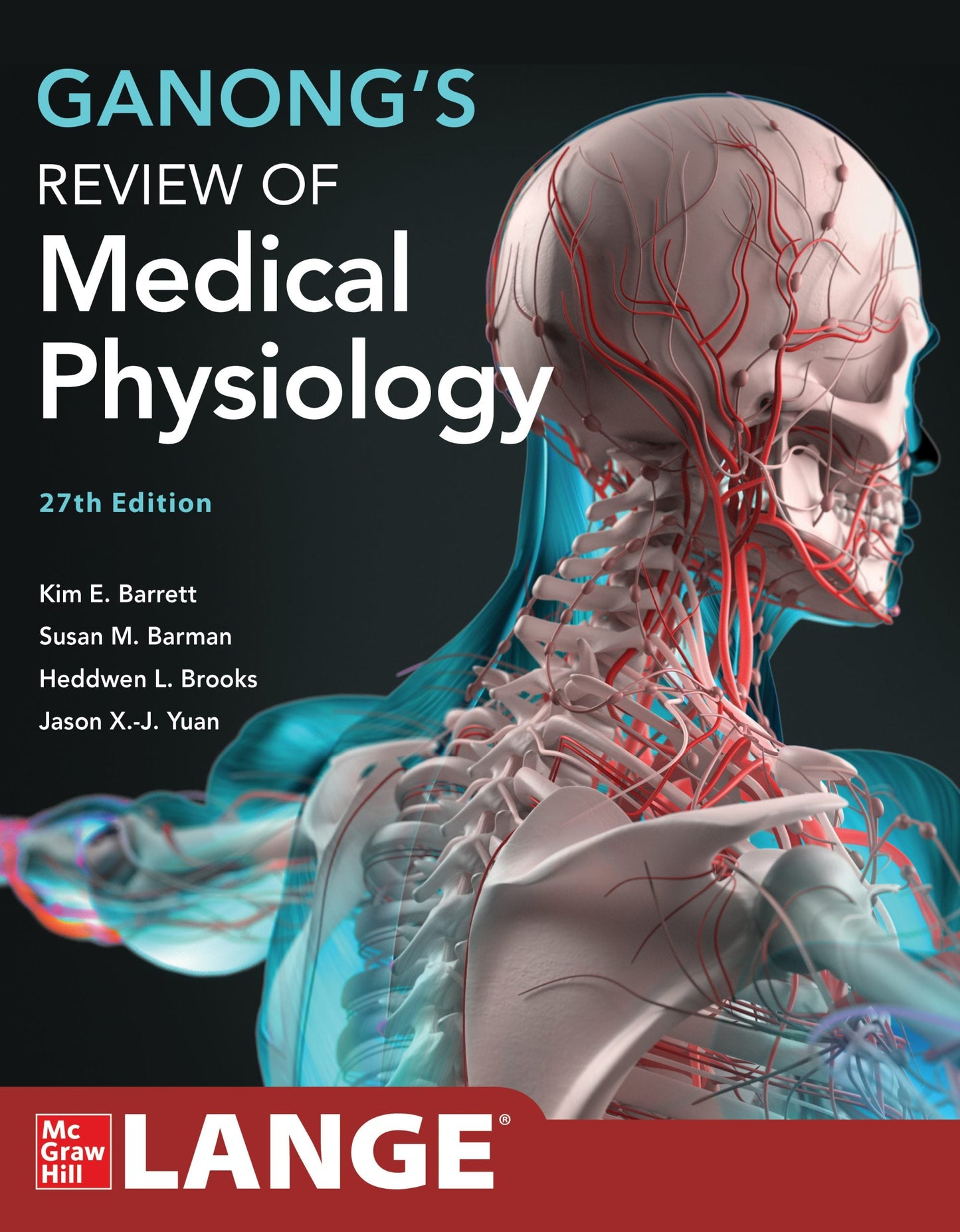 Ganong’s Review of Medical Physiology, 27th Edition