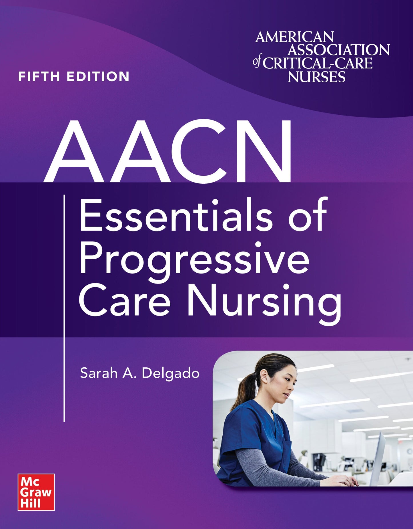 AACN Essentials of Progressive Care Nursing, 5th Edition