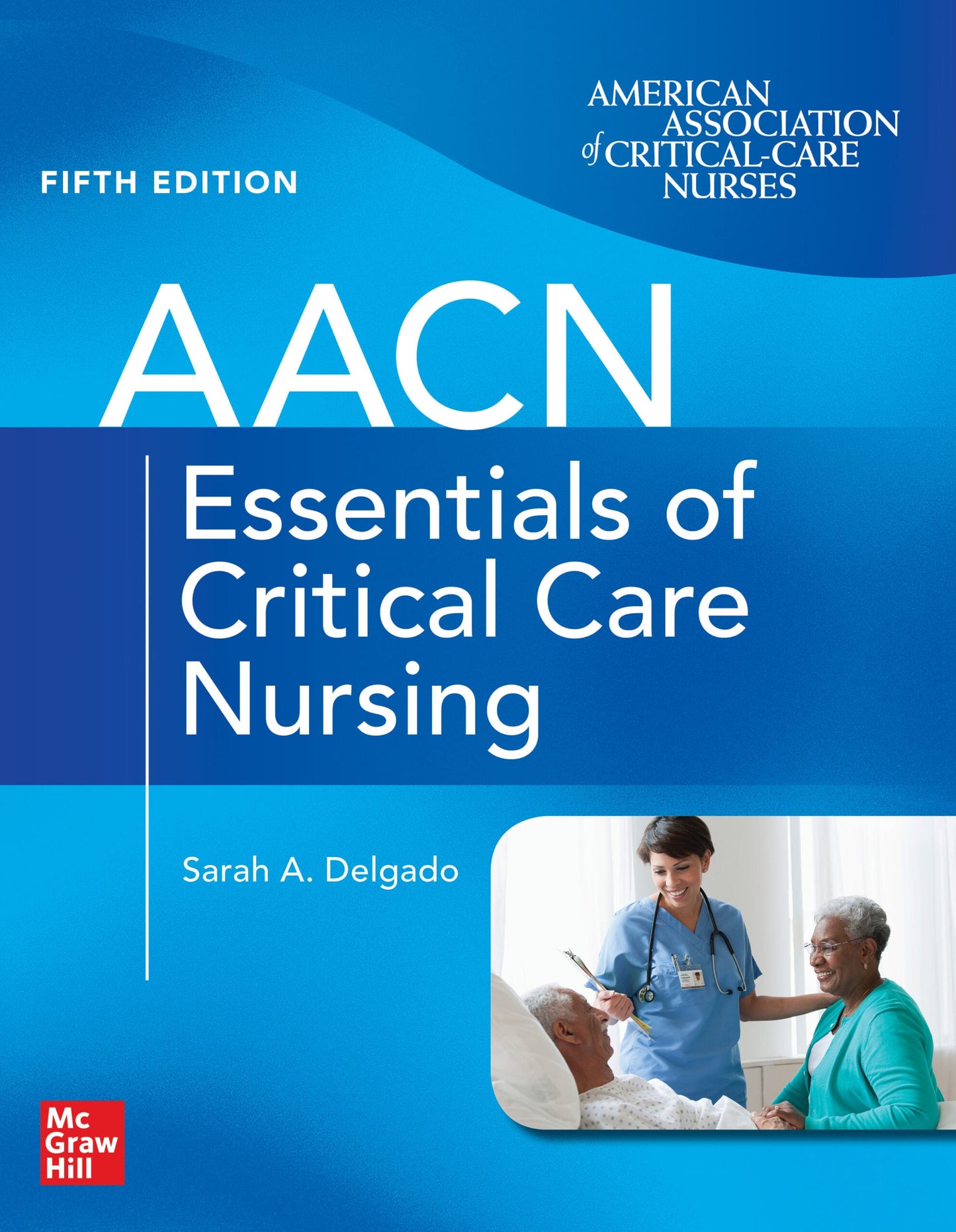 AACN Essentials of Critical Care Nursing, 5th Edition