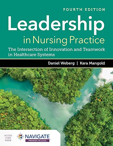 Leadership in Nursing Practice: The Intersection of Innovation and Teamwork in Healthcare Systems, 4th Edition