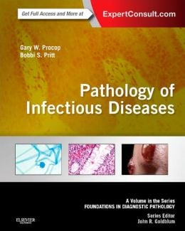 Pathology of Infectious Diseases: A Volume in the Series: Foundations in Diagnostic Pathology (ORIGINAL PDF from Publisher)