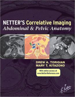 Netter’s Correlative Imaging: Abdominal and Pelvic Anatomy (ORIGINAL PDF from Publisher)