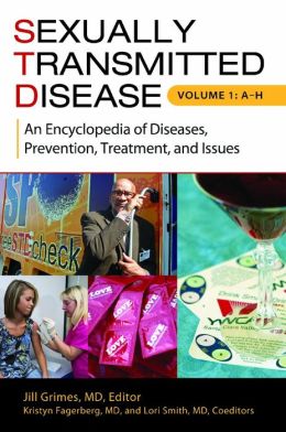 Sexually Transmitted Disease (2 volumes): An Encyclopedia of Diseases, Prevention, Treatment, and Issues
