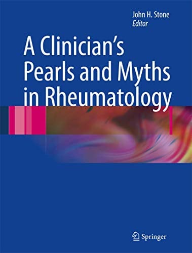 A Clinician’s Pearls & Myths in Rheumatology