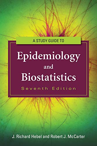 A Study Guide to Epidemiology and Biostatistics, 7th Edition