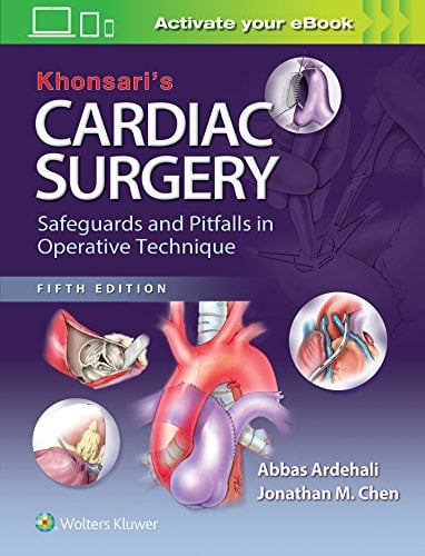 Khonsari’s Cardiac Surgery: Safeguards and Pitfalls in Operative Technique, 5th Edition