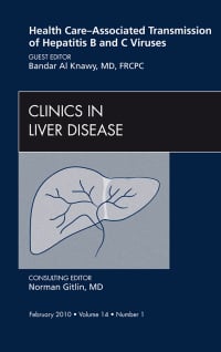 Health Care-Associated Transmission of Hepatitis B and C Viruses, An Issue of Clinics in Liver Disease (The Clinics: Internal Medicine)