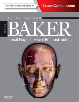 Local Flaps in Facial Reconstruction, 3rd Edition