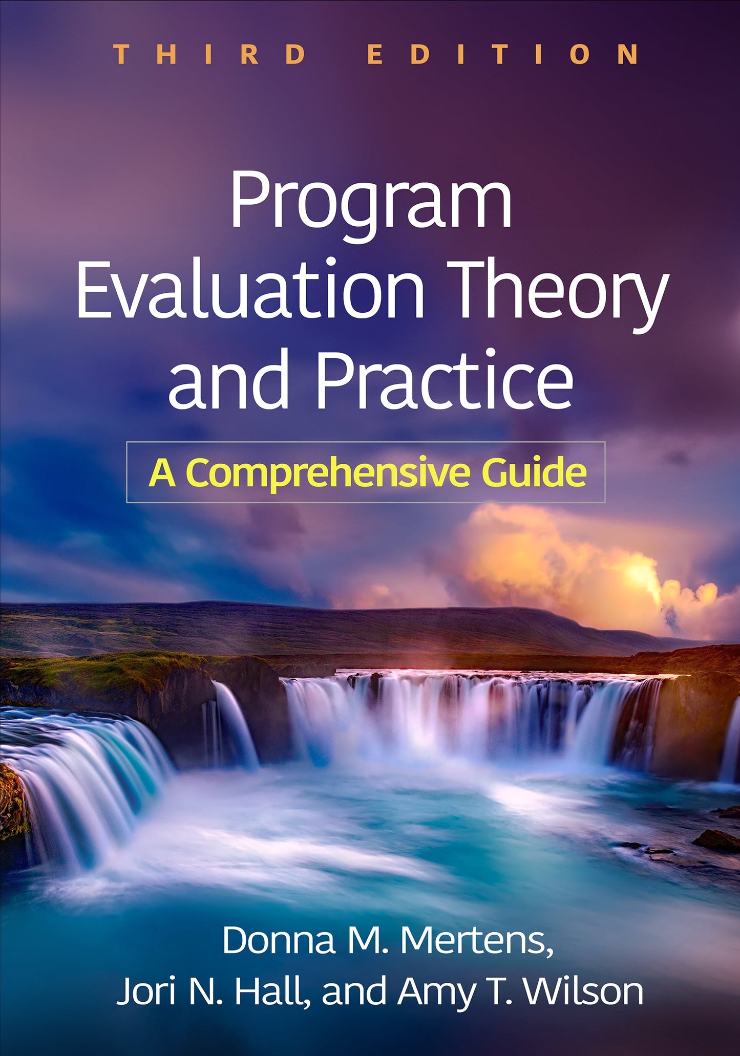 Program Evaluation Theory and Practice: A Comprehensive Guide, 3rd Edition