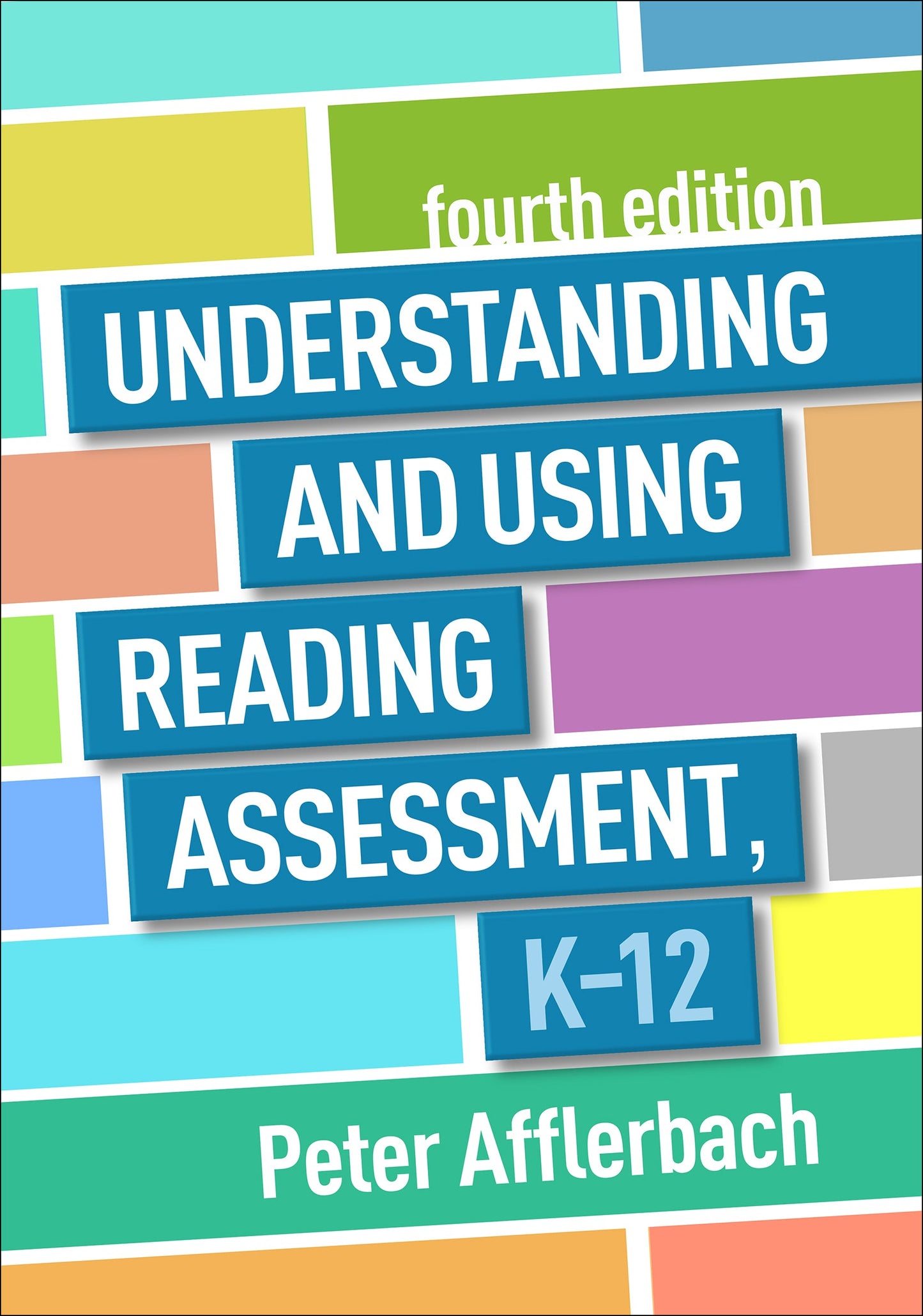 Understanding and Using Reading Assessment, K-12, 4th Edition