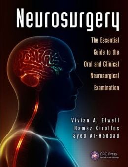 Neurosurgery: The Essential Guide to the Oral and Clinical Neurosurgical Exam