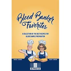 Blood Banker Favorites: A Collection of the Best Recipes for Blood Sample Preparation