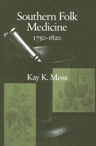 Southern Folk Medicine, 1750-1820