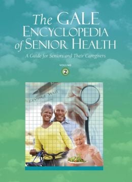 Gale Encyclopedia of Senior Health: A Guide for Seniors and Their Care Givers, 2nd Edition